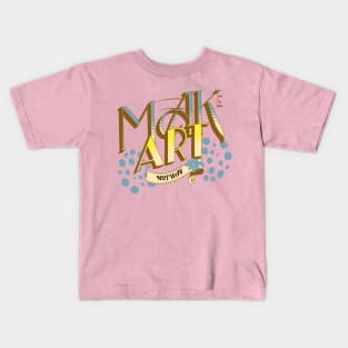 MAKE ART NOT WAR Kids T-Shirt